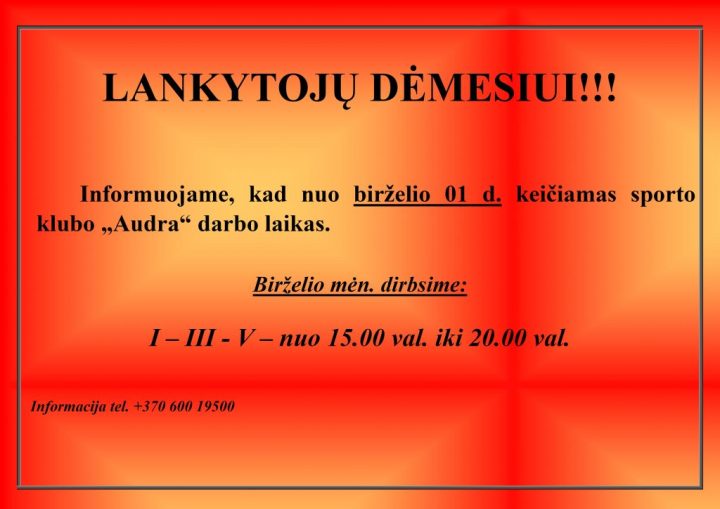DĖMESIO! Nuo birželio mėnesio keičiasi darbo laikas